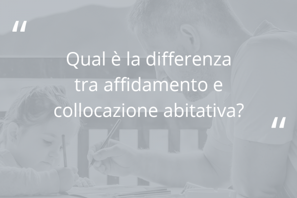 domanda su differenza tra affidamento e collocazione abitativa